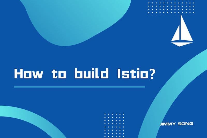 How to Build Istio?