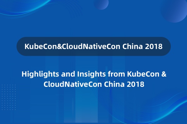 KubeCon&CloudNativeCon China 2018